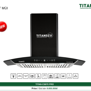 Máy hút mùi Titan C9970 PRO chính hãng